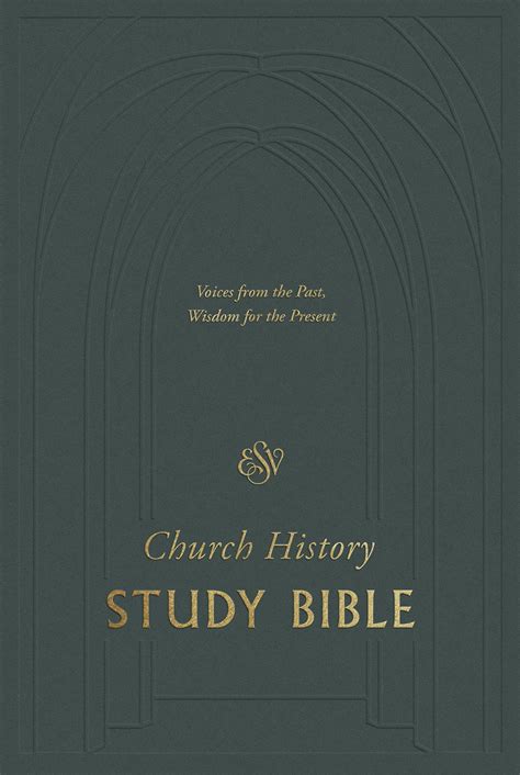 ESV Church History Study Bible Notes: Voices from the Past, Wisdom for