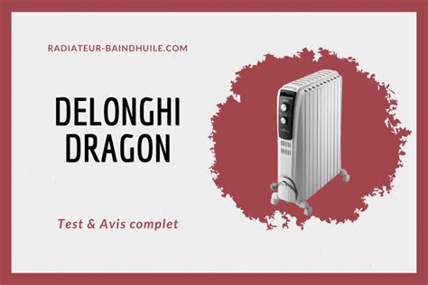 Radiateur Bain D Huile Delonghi Dragon Test Et Avis