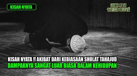 Kisah Nyata Akibat Dari Kebiasaan Sholat Tahajud Masyaallah