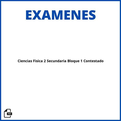 2024 Examen De Ciencias Fisica 2 Secundaria Bloque 1 Contestado