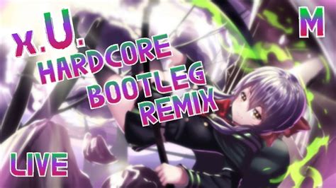 X U Etia Hardcore Bootleg Remix Shinoa Pass Live