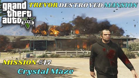 GTA 5 Trevor Destroyed The Mansion GTA 5 Mission 17 Crystal Maze YouTube