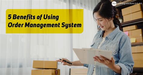 5 Benefits Of Using An Order Management System