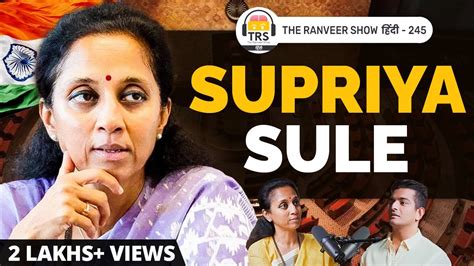 Honest Political Podcast With Supriya Sule Maharashtra Politics Ncp