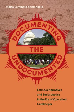 Documenting The Undocumented Latino A Narratives And Social Justice In