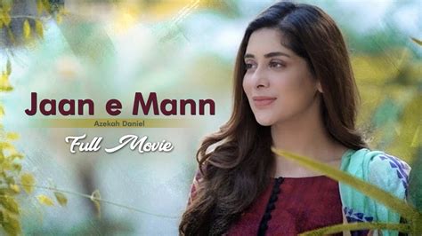 Jaan E Mann Full Movie Aiman Khan Adeel Chaudhry Azekah Daniel