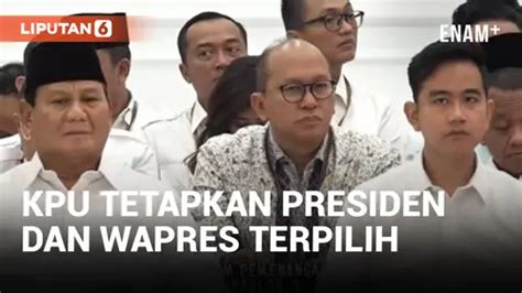 Video Prabowo Dan Gibran Ditetapkan Kpu Sebagai Presiden Dan Wapres Terpilih 2024 2029 Enamplus