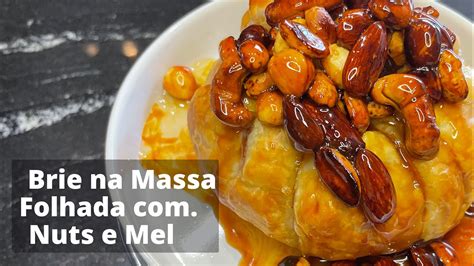 Brie Na Massa Folhada Nuts Caramelizados E Mel YouTube