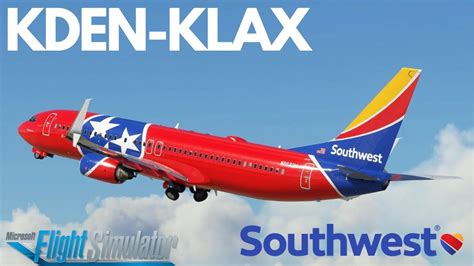 Flying Southwest Airlines Kden Klax Microsoft Flight Simulator