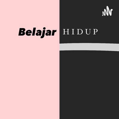 Belajar Hidup A Podcast On Spotify For Podcasters