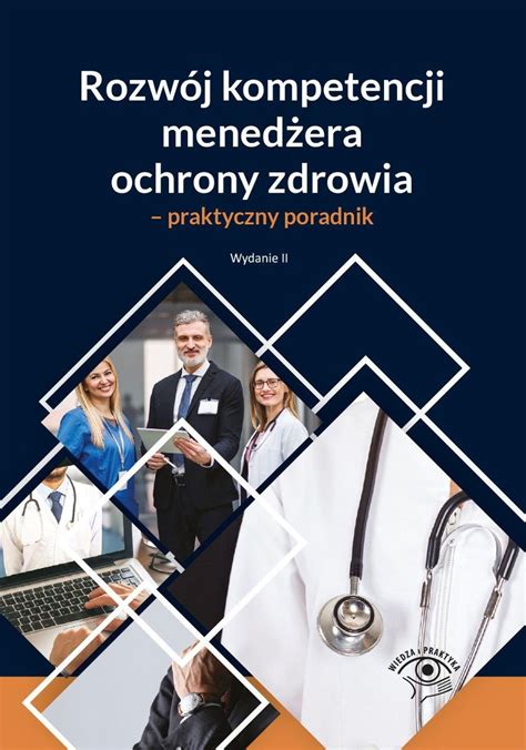 Rozwój kompetencji menedżera ochrony zdrowia Praktyczny poradnik