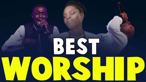 Best Gospel Playlist Of Worship Songs South African Gospel Music Ghana Praise And Worship