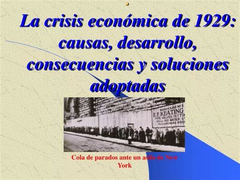 PPT La crisis económica de 1929 causas desarrollo consecuencias