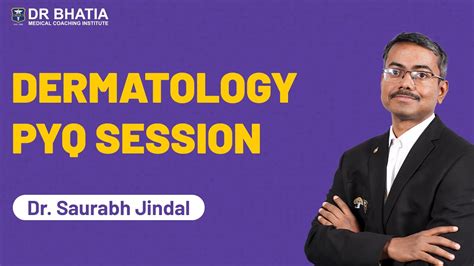 Neet Pg Pyq Session Of Dermatology Dr Saurabh Jindal Dbmci