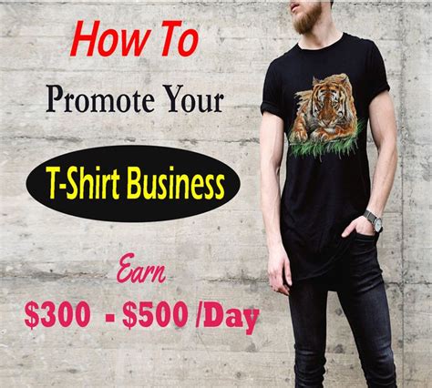 How To Promote Your T Shirt Business And Earn 300 500 Day In 2020 T Shirt Online Job