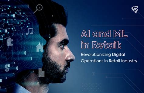 AI And ML In Retail Revolutionizing Digital Operations In Retail Industry