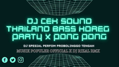 Dj Cek Sound Pong Pong Bass Horeg Clarity Andalan Sriwijaya Dan Brewog