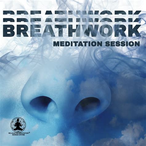 Breathwork Meditation Session Album By Relaxation Meditation Songs