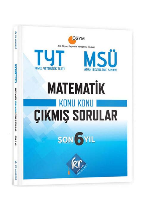 KR Akademi Yayınları 2024 TYT MSÜ Matematik Son 6 Yıl Konu Konu