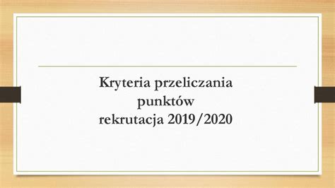 Kryteria Przeliczania Punkt W Rekrutacja Ppt Pobierz