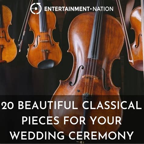 20 Beautiful Classical Pieces For Your Wedding Ceremony