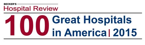 100 Great Hospitals In America 2015 Henry Kotula