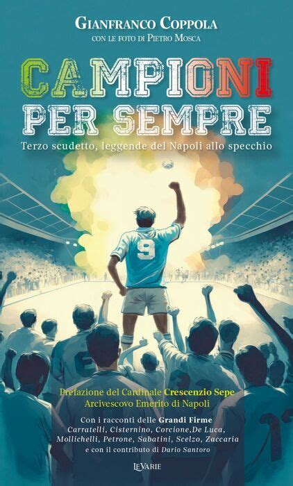 Campioni Per Sempre Un Libro Per Il Terzo Scudetto Del Napoli