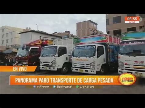 Panorama Paro De Transportistas De Carga Pesada Soltv Peru