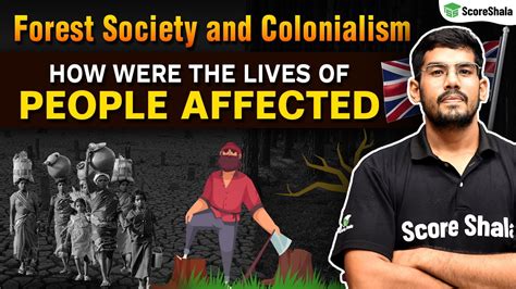 How Were The Lives Of People Affected Forest Society And Colonialism