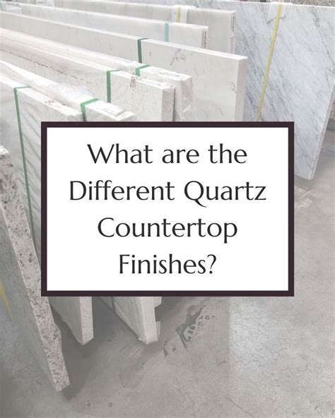 What Are The Different Quartz Countertop Finishes When You Choose