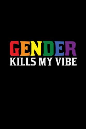 Gender Kills My Vibe Lgbtq Notebook Journal I Gay Pride Notebooks I