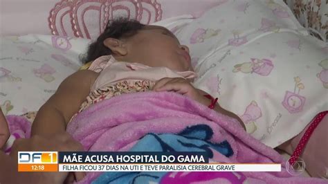 Mãe acusa hospital do Gama por negligência médica DF1 G1