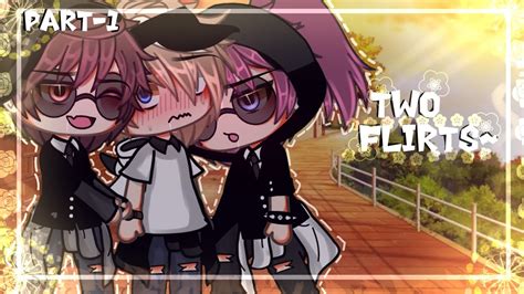 Two Flirts~ Part 1blglmmgacha Lifegaylove Storypolyglmm Bl Akkoorden Chordify