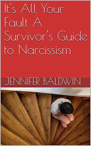 It S All Your Fault A Survivor S Guide To Narcissism By Jennifer M