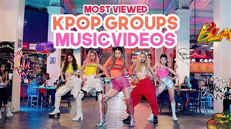 «top 100 Most Viewed Kpop Groups Music Videos Of All Time Youtube