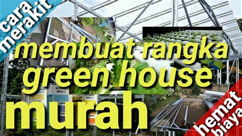 Membuat Green House Sederhana Hidroponik Youtube