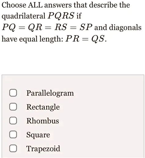 Solved Choose All Answers That Describe The Quadrilateral Pqrs If Pq