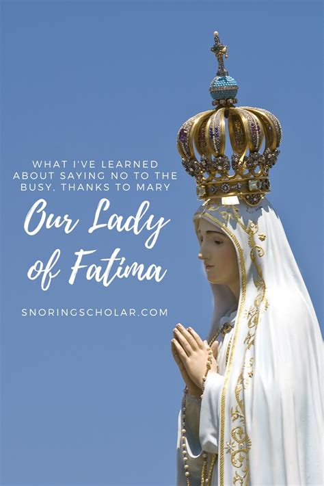 How Our Lady Of Fatima Teaches Us To Say No To The Busy Artofit