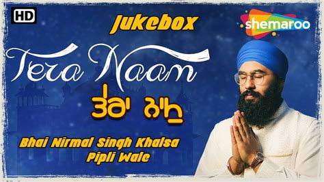 Most Beatiful Shabads Jukebox Bhai Nirmal Singh Khalsa Pipli Wale