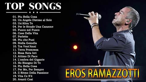 Eros Ramazzotti Le Migliori Canzoni Di Eros Ramazzotti Anni