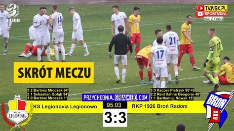 tv nsk pl skrót meczu KS Legionovia Legionowo RKP 1926 Broń Radom 3