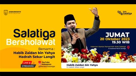 LIVE SALATIGA BERSHOLAWAT BERSAMA HABIB ZAIDAN BIN YAHYA YouTube