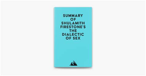 Summary Of Shulamith Firestone S The Dialectic Of Sex On Apple Books