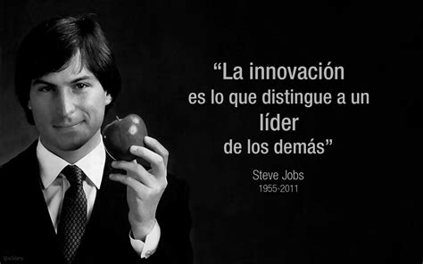 La Innovaci N Es Lo Que Distingue A Un L Der De Los Dem S Steve Jobs