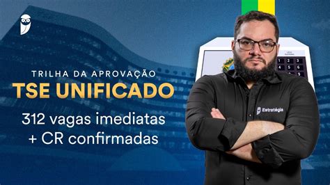 Concurso Tse Unificado Vagas Imediatas Cr Confirmadas Youtube