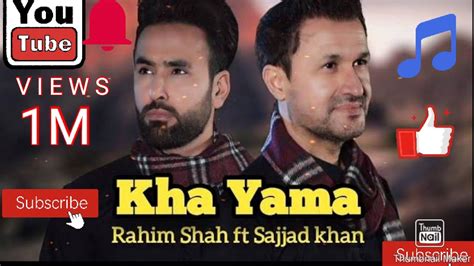 Kha Yama Sajjad Khan Rahim Shah Officel Music Video