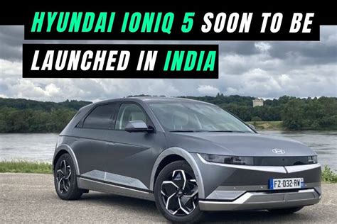 Hyundai Ioniq 5 Ev Soon To Be Seen On Indian Roads Specifications