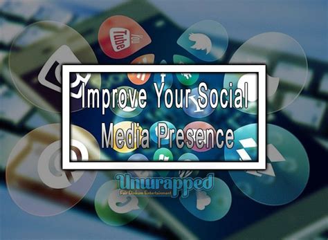 How To Improve Your Social Media Presence