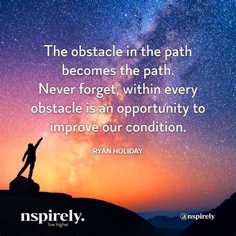 The Obstacle In The Path Becomes The Path Never Forget Within Every