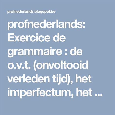 Profnederlands Exercice De Grammaire De O V T Onvoltooid Verleden